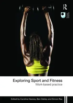 Heaney / Oakley / Rea |  Exploring Sport and Fitness | Buch |  Sack Fachmedien