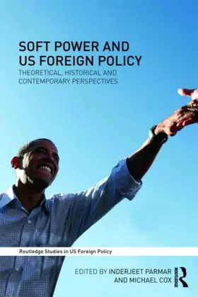 Parmar / Cox |  Soft Power and US Foreign Policy | Buch |  Sack Fachmedien