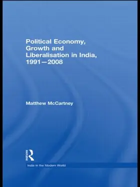 McCartney |  Political Economy, Growth and Liberalisation in India, 1991-2008 | Buch |  Sack Fachmedien