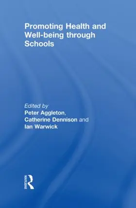 Aggleton / Dennison / Warwick | Promoting Health and Wellbeing through Schools | Buch | 978-0-415-49341-3 | sack.de