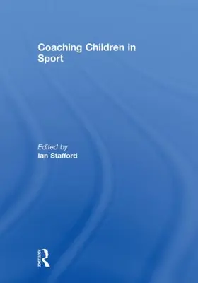 Stafford |  Coaching Children in Sport | Buch |  Sack Fachmedien