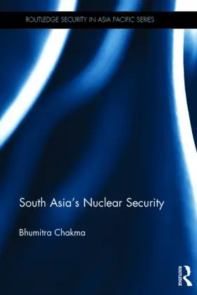 Chakma |  South Asia's Nuclear Security | Buch |  Sack Fachmedien