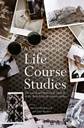 Wadsworth / Bynner |  A Companion to Life Course Studies | Buch |  Sack Fachmedien