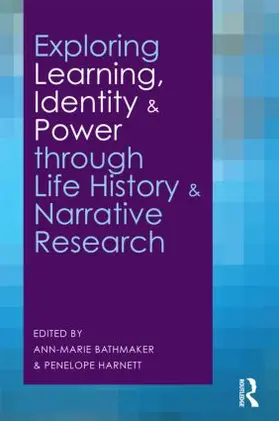 Bathmaker / Harnett |  Exploring Learning, Identity and Power through Life History and Narrative Research | Buch |  Sack Fachmedien