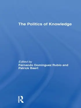 Baert / Rubio |  The Politics of Knowledge. | Buch |  Sack Fachmedien
