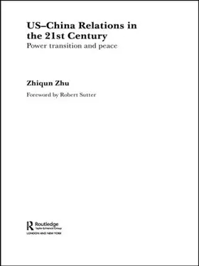 Zhu | US-China Relations in the 21st Century | Buch | 978-0-415-49734-3 | sack.de