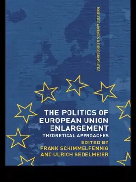 Schimmelfennig / Sedelmeier |  The Politics of European Union Enlargement | Buch |  Sack Fachmedien
