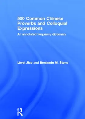 Jiao / Stone |  500 Common Chinese Proverbs and Colloquial Expressions | Buch |  Sack Fachmedien