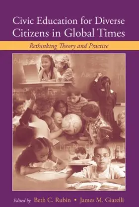 Rubin / Giarelli |  Civic Education for Diverse Citizens in Global Times | Buch |  Sack Fachmedien