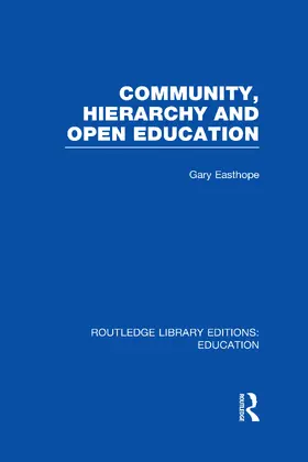 Easthope |  Community, Hierarchy and Open Education (RLE Edu L) | Buch |  Sack Fachmedien