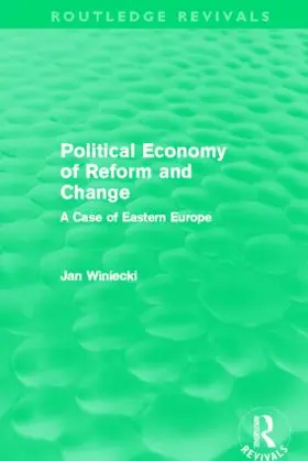Winiecki |  Political Economy of Reform and Change (Routledge Revivals) | Buch |  Sack Fachmedien