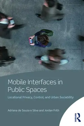 de Souza e Silva / Frith |  Mobile Interfaces in Public Spaces | Buch |  Sack Fachmedien