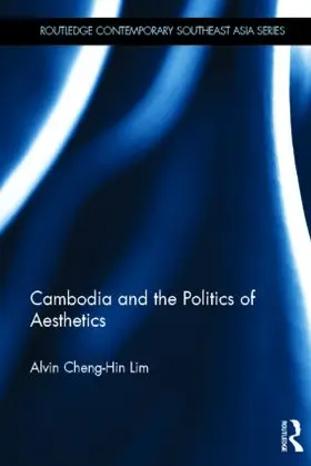 Lim |  Cambodia and the Politics of Aesthetics | Buch |  Sack Fachmedien
