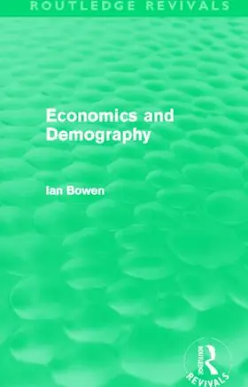 Bowen |  Economics and Demography (Routledge Revivals) | Buch |  Sack Fachmedien