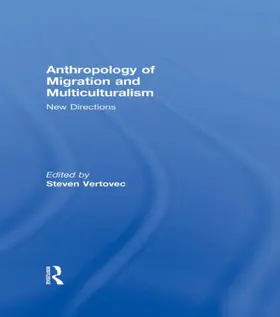 Vertovec |  Anthropology of Migration and Multiculturalism | Buch |  Sack Fachmedien