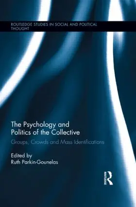 Parkin-Gounelas |  The Psychology and Politics of the Collective | Buch |  Sack Fachmedien