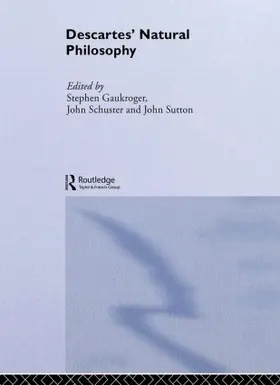 Gaukroger / Schuster / Sutton | Descartes' Natural Philosophy | Buch | 978-0-415-51070-7 | sack.de