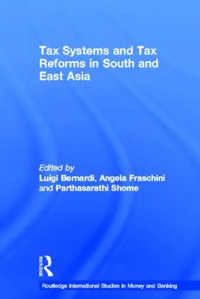 Bernardi / Fraschini / Shome | Tax Systems and Tax Reforms in South and East Asia | Buch | 978-0-415-51244-2 | sack.de