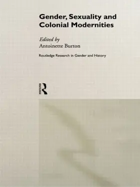 Burton | Gender, Sexuality and Colonial Modernities | Buch | 978-0-415-51368-5 | sack.de