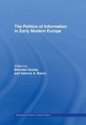 Baron / Dooley |  The Politics of Information in Early Modern Europe | Buch |  Sack Fachmedien