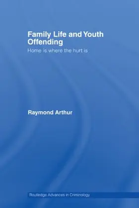 Arthur |  Family Life and Youth Offending | Buch |  Sack Fachmedien