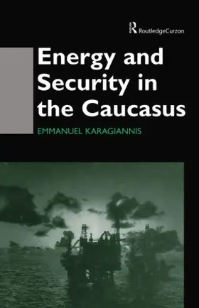 Karagiannis |  Energy and Security in the Caucasus | Buch |  Sack Fachmedien