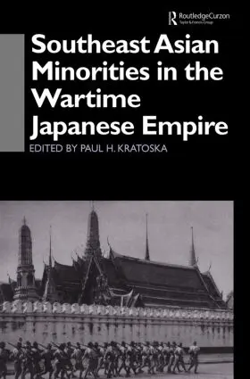 Kratoska |  Southeast Asian Minorities in the Wartime Japanese Empire | Buch |  Sack Fachmedien