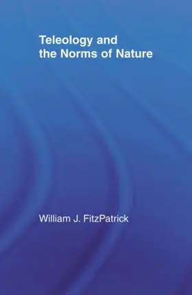 FitzPatrick | Teleology and the Norms of Nature | Buch | 978-0-415-51567-2 | sack.de