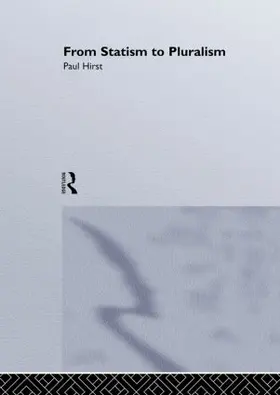 Hirst / Paul Hirst of Social Theory |  From Statism To Pluralism | Buch |  Sack Fachmedien