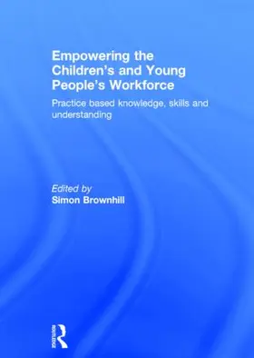 Brownhill |  Empowering the Children's and Young People's Workforce | Buch |  Sack Fachmedien