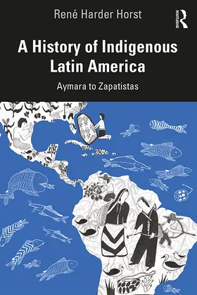 Harder Horst |  A History of Indigenous Latin America | Buch |  Sack Fachmedien