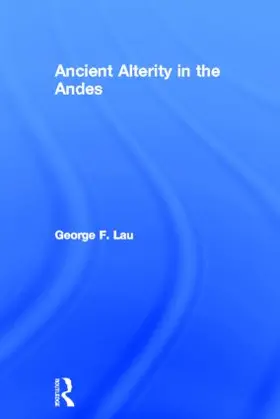 Lau |  Ancient Alterity in the Andes | Buch |  Sack Fachmedien