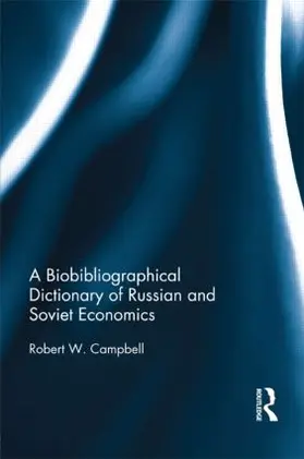 Campbell |  The Bibliographical Dictionary of Russian and Soviet Economists | Buch |  Sack Fachmedien