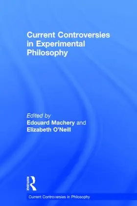Machery / O'Neill | Current Controversies in Experimental Philosophy | Buch | 978-0-415-51966-3 | sack.de