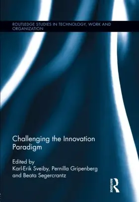 Sveiby / Gripenberg / Segercrantz | Challenging the Innovation Paradigm | Buch | 978-0-415-52275-5 | sack.de