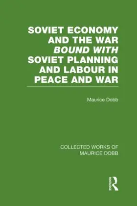 Dobb |  Soviet Economy and the War bound with Soviet Planning and Labour | Buch |  Sack Fachmedien