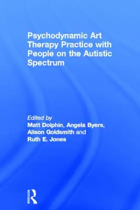 Dolphin / Byers / Goldsmith |  Psychodynamic Art Therapy Practice with People on the Autistic Spectrum | Buch |  Sack Fachmedien