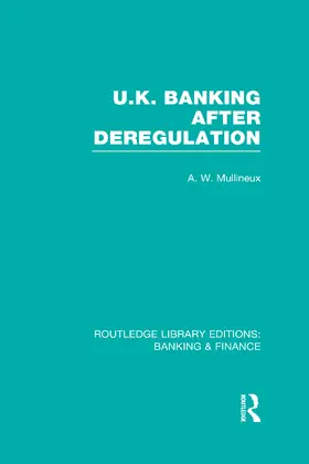 Mullineux |  UK Banking After Deregulation (RLE: Banking & Finance) | Buch |  Sack Fachmedien