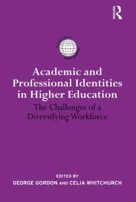 Whitchurch / Gordon | Academic and Professional Identities in Higher Education | Buch | 978-0-415-53024-8 | sack.de