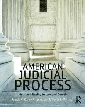 Corley / Ward / Martinek | American Judicial Process | Buch | 978-0-415-53298-3 | www2.sack.de