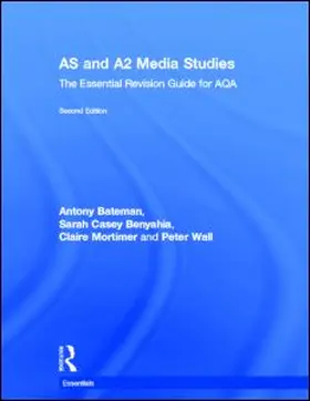 Bateman / Casey Benyahia / Mortimer |  AS & A2 Media Studies: The Essential Revision Guide for AQA | Buch |  Sack Fachmedien