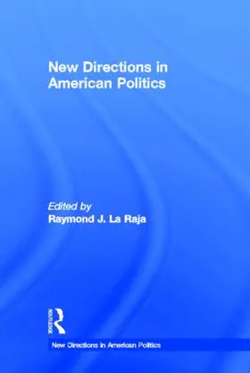 La Raja |  New Directions in American Politics | Buch |  Sack Fachmedien