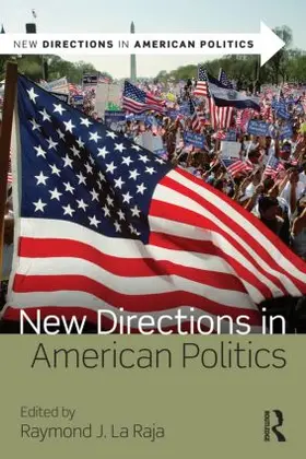 La Raja |  New Directions in American Politics | Buch |  Sack Fachmedien