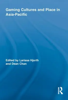 Hjorth / Chan |  Gaming Cultures and Place in Asia-Pacific | Buch |  Sack Fachmedien
