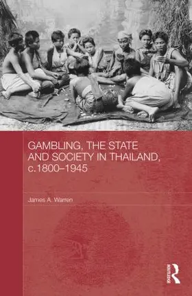 Warren |  Gambling, the State and Society in Thailand, c.1800-1945 | Buch |  Sack Fachmedien