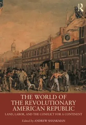 Shankman |  The World of the Revolutionary American Republic | Buch |  Sack Fachmedien