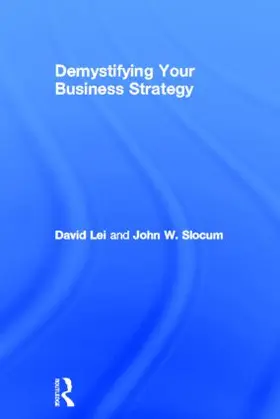Lei / Slocum | Demystifying Your Business Strategy | Buch | 978-0-415-53866-4 | www2.sack.de
