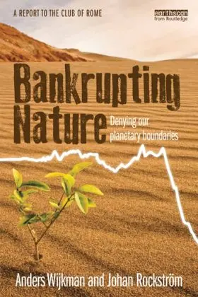 Wijkman / Rockström |  Bankrupting Nature | Buch |  Sack Fachmedien