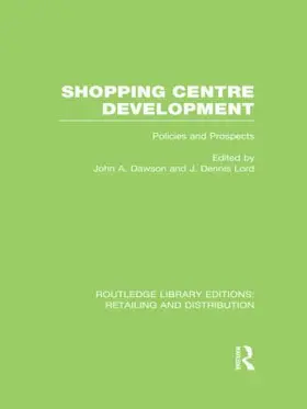 Dawson / Lord |  Shopping Centre Development (RLE Retailing and Distribution) | Buch |  Sack Fachmedien