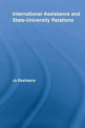 Bastiaens | International Assistance and State-University Relations | Buch | 978-0-415-54149-7 | www2.sack.de